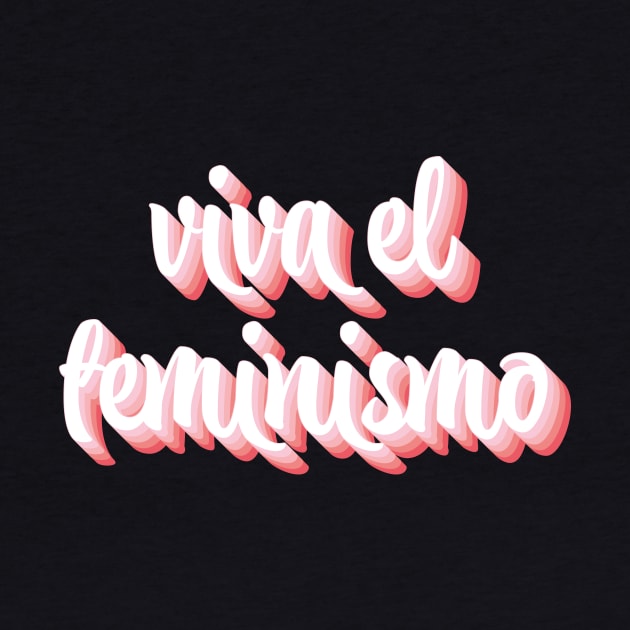 Viva El Feminismo by n23tees